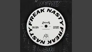 FREAK NASTY (All The Reason Remix)