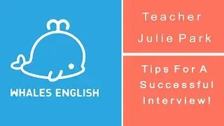 Tips For A Successful Interview & Mock Lesson - Teacher Julie Park