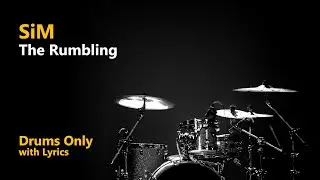 SiM - The Rumbling (Drums Only w/ Lyrics)