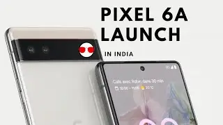 Pixel 6a скоро в Индии