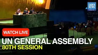 🔴 WATCH LIVE: UN General Debate of the 80th Session | Dawn News English