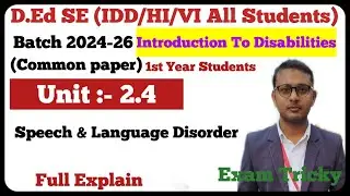 Speech & language Disorders | Unit 2.4  | Introduction To Disabilities