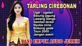 TARLING CIREBONAN - BASS EMPUK AUDIO JERNIH POOLL