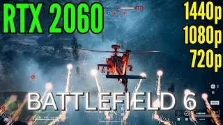 Battlefield 6 | RTX 2060 | FPS Benchmark | 720p, 1080p, 1440p | Low-Ultra Settings Performance Test🔥