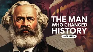 Karl Marx Explained: How One Thinker Changed the World | Bedtime Documentary