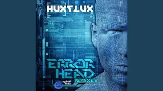 Error Head Redeaux (Hux Flux Remix)