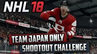 Can I Win an Online Shootout Using Only Team Japan? (NHL 18 Challenge)