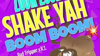 Bud Tripper x KZoom Zoom Shake Yah Boom Boom (Official Audio)