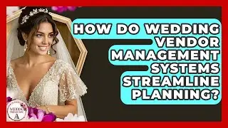 How Do Wedding Vendor Management Systems Streamline Planning? - Wedding Trends Now
