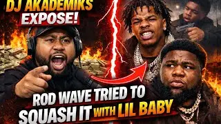 DJ AKADEMIKS EXPOSE LIL BABY & TYLIL ROD WAVE Tried To SQUASH It