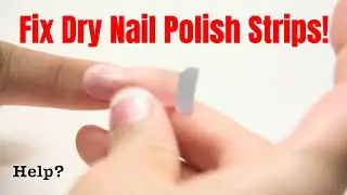 How to Fix Dried Nail Polish Strips
