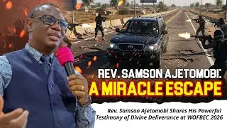 REV. SAMSON AJETOMOBI: A MIRACLE ESCAPE. POWERFUL TESTIMONY OF DIVINE DELIVERANCE SHARED @WOFBEC26