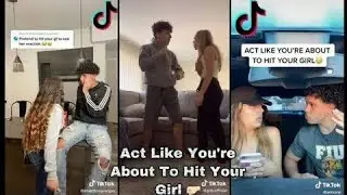 Act like your going to hit your girlfriend Prank TikToks Compilation