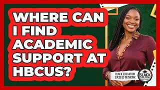 Where Can I Find Academic Support At HBCUs?
