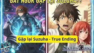 Steins;Gate Gameplay #End: BẤT NGỜ GẶP LẠI SUZUHA?? | H&agrave;nh Tr&igrave;nh Đến True Ending Mỹ M&atilde;n!