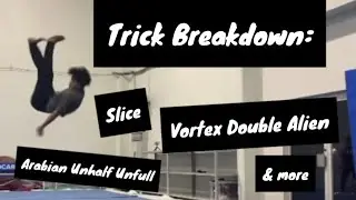 Trick Breakdown: Arabian Unhalf Unfull, Slice, Vortex Double Alien, & more