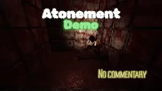 Atonement Demo | Psychological Horror Game [No Commentary]