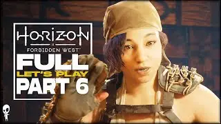PART 6 // INTIMIDATED AND TAKEN ADVANTAGE OF // HORIZON FORBIDDEN WEST // Let's Play Playthrough