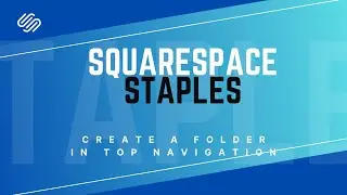 How to Create a Dropdown Folder in Your Squarespace Top Navigation