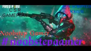 NON SCRIPTED MATCH C S R GAMEPLAY IN FREE FIRE MAX#freefiremax#noobstepgamer