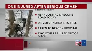 1 injured following 'serious' crash in Robertson County