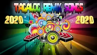 New Tagalog Remix 2020 - Best OPM Tagalog REMIX Love Songs 2020 -OPM Nonstop 2020