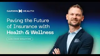 Paving the Future of Insurance with Health & Wellness | Garmin Health Awards 2023-24
