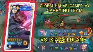 GLOBAL HANABI GAMEPLAY CARRYING TEAM VS IXIA GOLDLANE - mobile legends