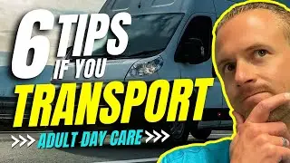 6 Tips if You Offer Transportation at Your Adult Day Care | Adult Day Care Entrepreneur