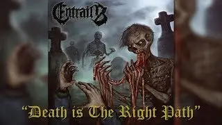 ENTRAILS - Death is the Right Path (Single 2017)