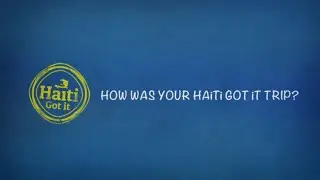Testimonials: How was your Haiti Got it trip?