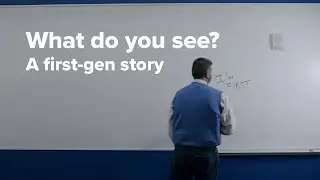 What do you see: A first-gen story