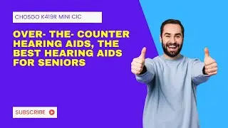 Discover the Ultimate Solution: CHOSGO K419R Mini CIC Over-The-Counter Hearing Aids!