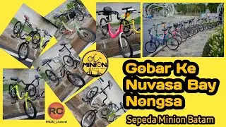 Sepeda minion Gowes ke Nuvasa Nongsa Batam
