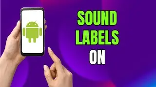 Turn On Sound Labels for Live Caption on Android &ndash; Step-by-Step Guide
