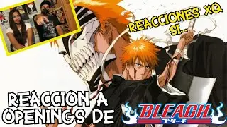 REACCION A LOS OPENINGS DE BLEACH [Reaccionando por PRIMERA VEZ] Bleach Openings 1-7
