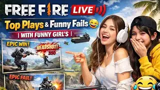 Free Fire LIVE &ndash; Top Plays & Funny Fails 😂 | WITH FUNNY GIRL'S | Free Fire Max 