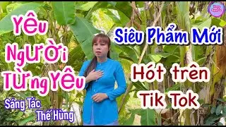 Si&ecirc;u Phẩm Mới Nhất 2026-  Y&ecirc;u Người Từng Y&ecirc;u- Trang Nguyễn- S&aacute;ng T&aacute;c;Thế H&ugrave;ng
