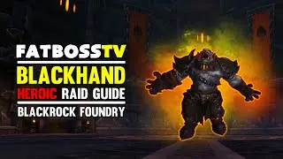 Руководство по литейному делу Blackrock для обычного и героического режимов Blackhand — FATBOSS
