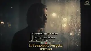 🎵 If Tomorrow Forgets - Melodyspot | Official Lyric Video 💖 Cinematic Love Ballad