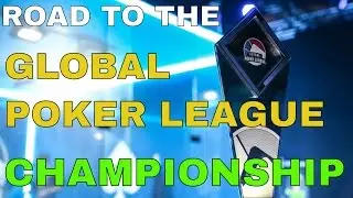 Road to the Global Poker League Championship Season 1
