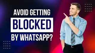 Is there a foolproof way to avoid getting banned on WhatsApp?