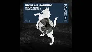 Nicolau Marinho - Sicker Than Your Average (Original Mix) [RAWSOME RECORDINGS]