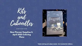 New Planner Supplies & April 2023 Coloring Plans