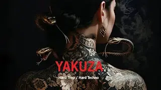 Yakuza - Hard Techno / Hard Trap / Japanese Techno Mix