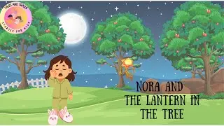 Nora and the Lantern in the Tree - A Gentle Magical Story for Kids (Ages 2&ndash;4)