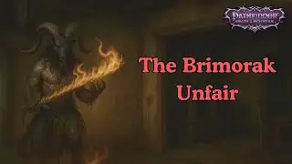 How to Beat the Brimorak on UNFAIR Difficulty &ndash; Pathfinder WotR