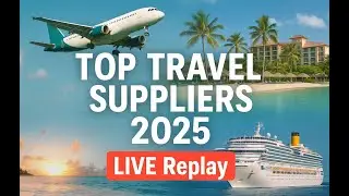 Top Travel Suppliers Every Advisor Must Know in 2025 🌎 | Live Training for Travel Agents