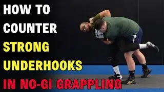 How to Counter Strong Underhooks in Wrestling or BJJ