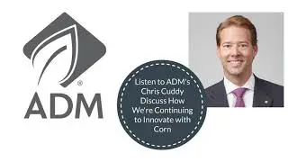 ADM's Chris Cuddy on Innovations in Corn